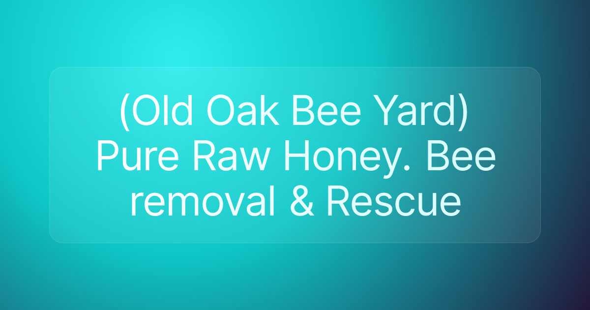 (Old Oak Bee Yard) Pure Raw Honey. Bee removal & Rescue