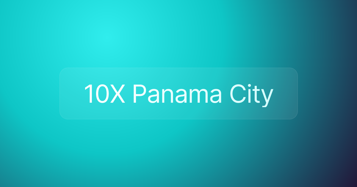 10X Panama City