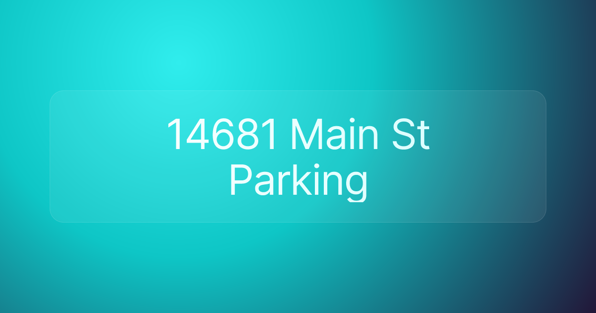 14681 Main St Parking