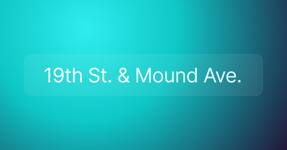 19th St. & Mound Ave.