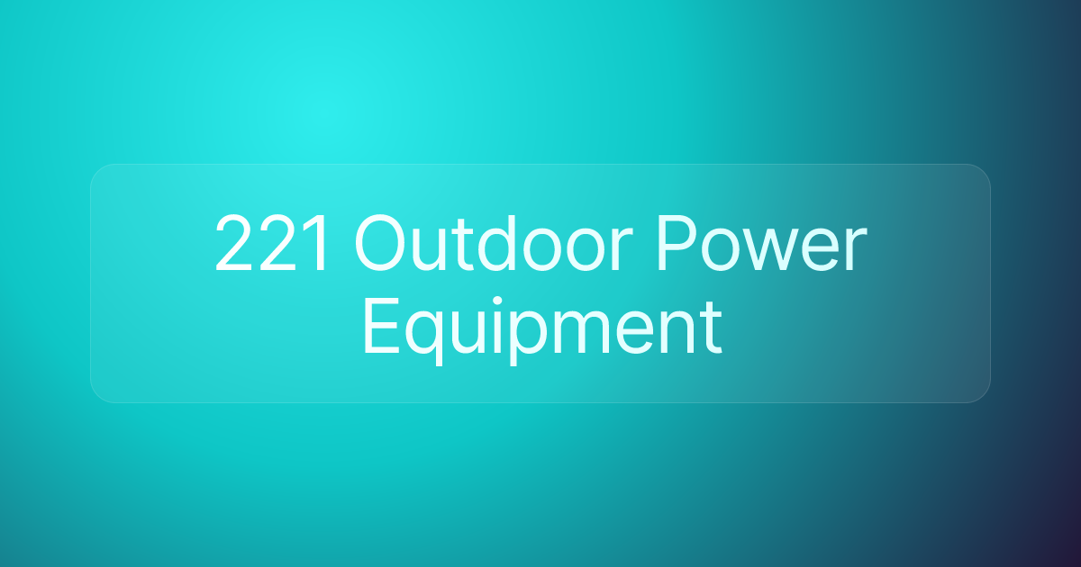 221 Outdoor Power Equipment