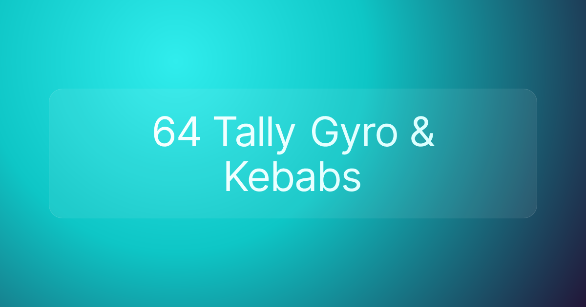 64 Tally Gyro & Kebabs