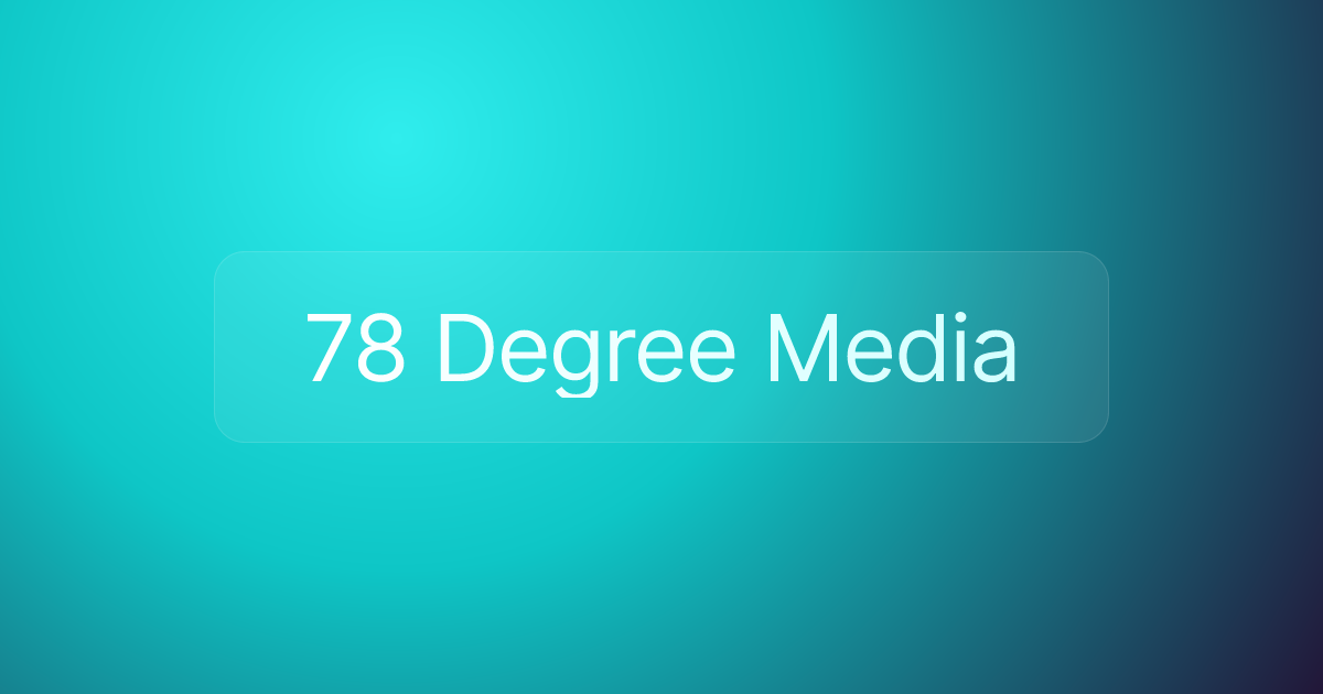 78 Degree Media