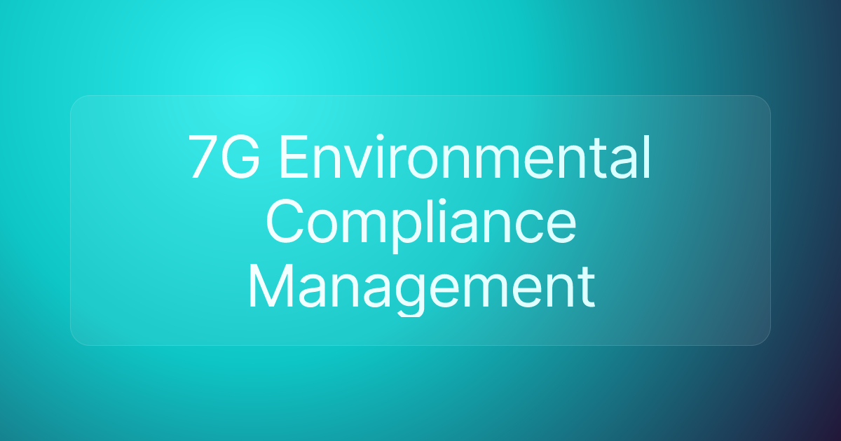 7G Environmental Compliance Management