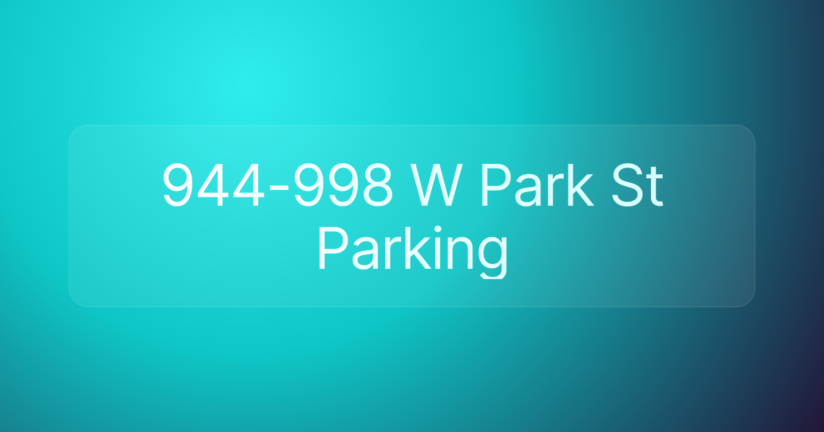 944-998 W Park St Parking