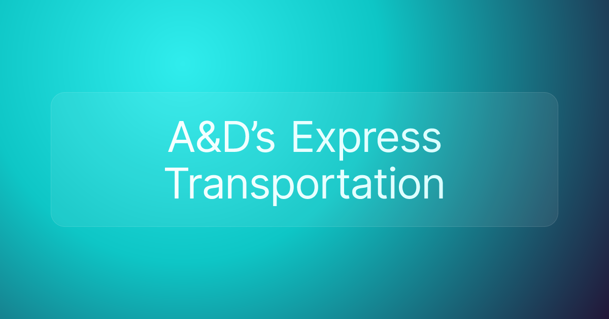 A&D’s Express Transportation