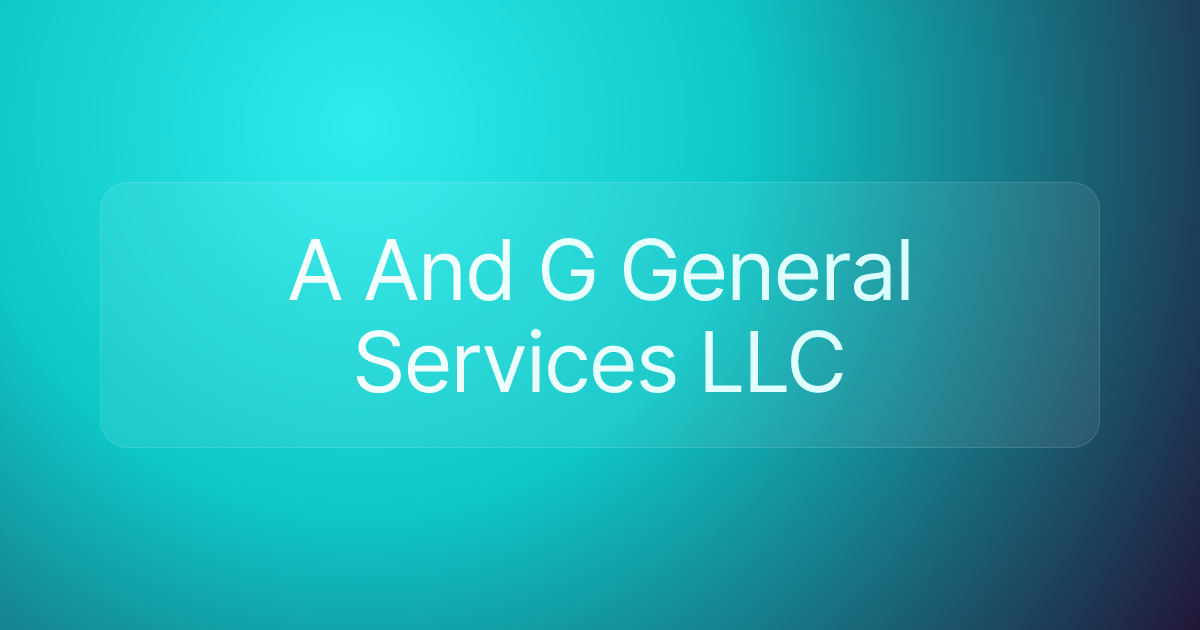 A And G General Services LLC