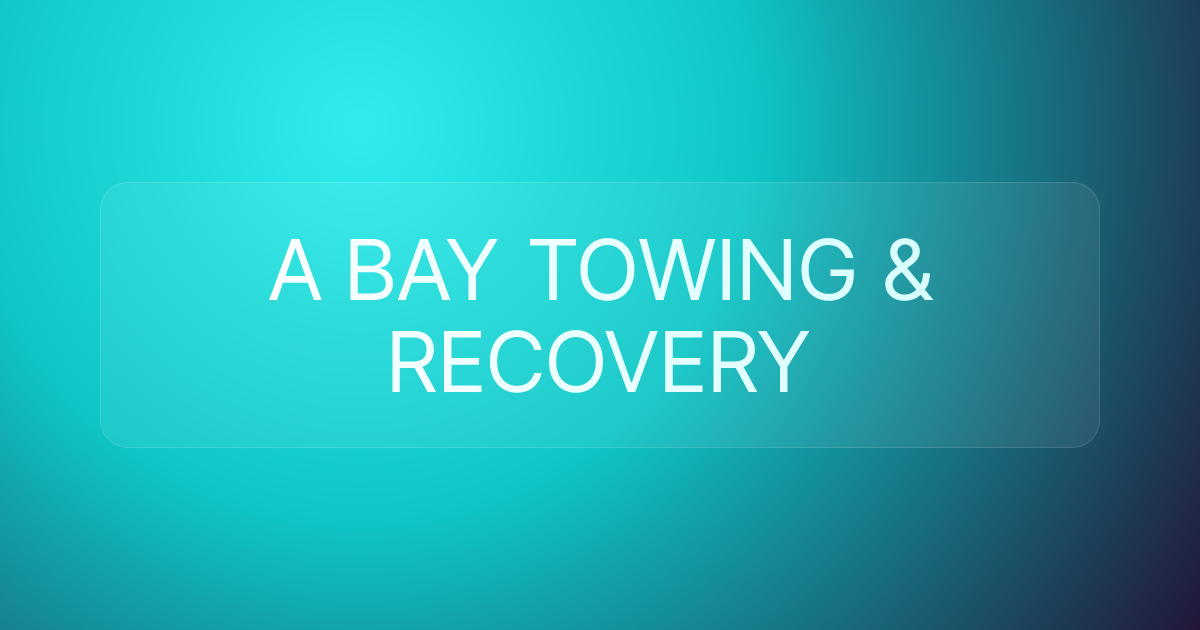 A BAY TOWING & RECOVERY