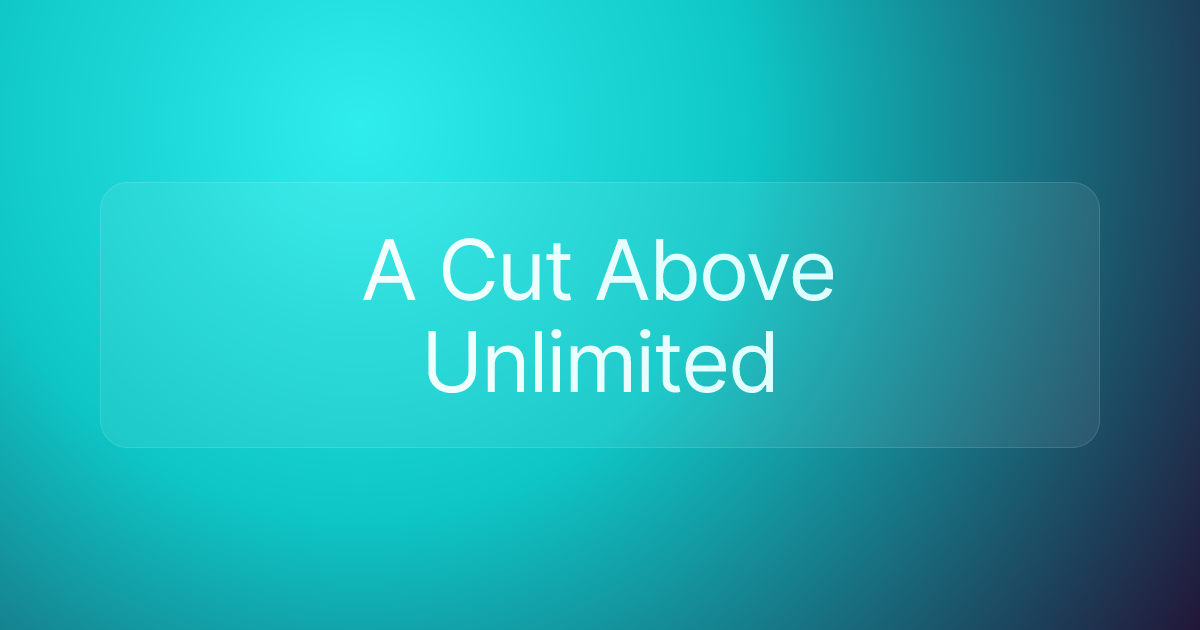 A Cut Above Unlimited