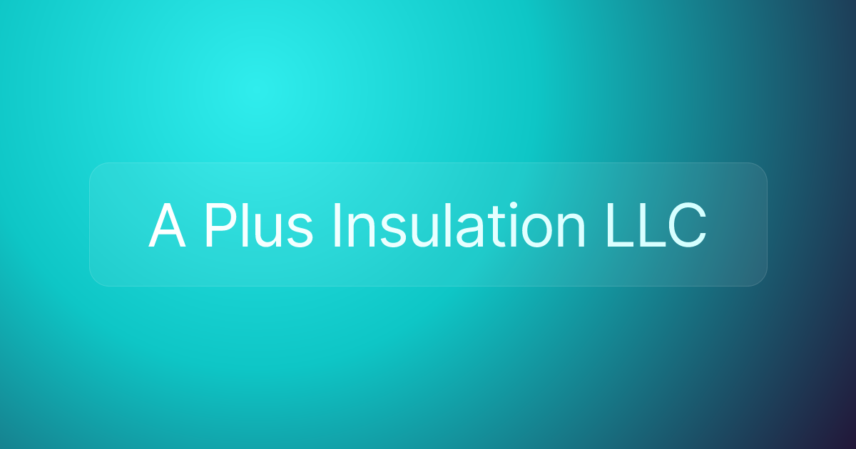 A Plus Insulation LLC
