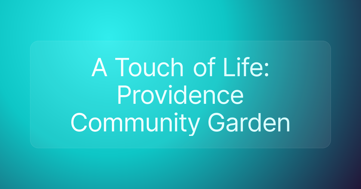 A Touch of Life: Providence Community Garden