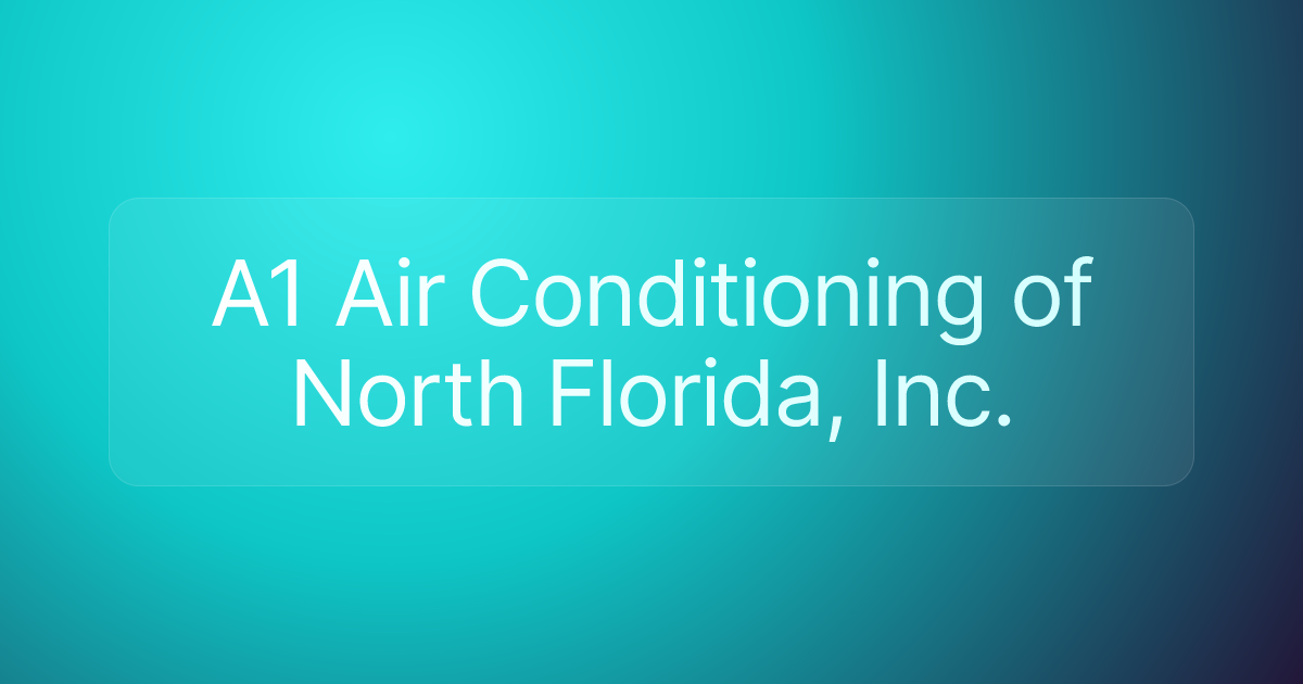 A1 Air Conditioning of North Florida, Inc.