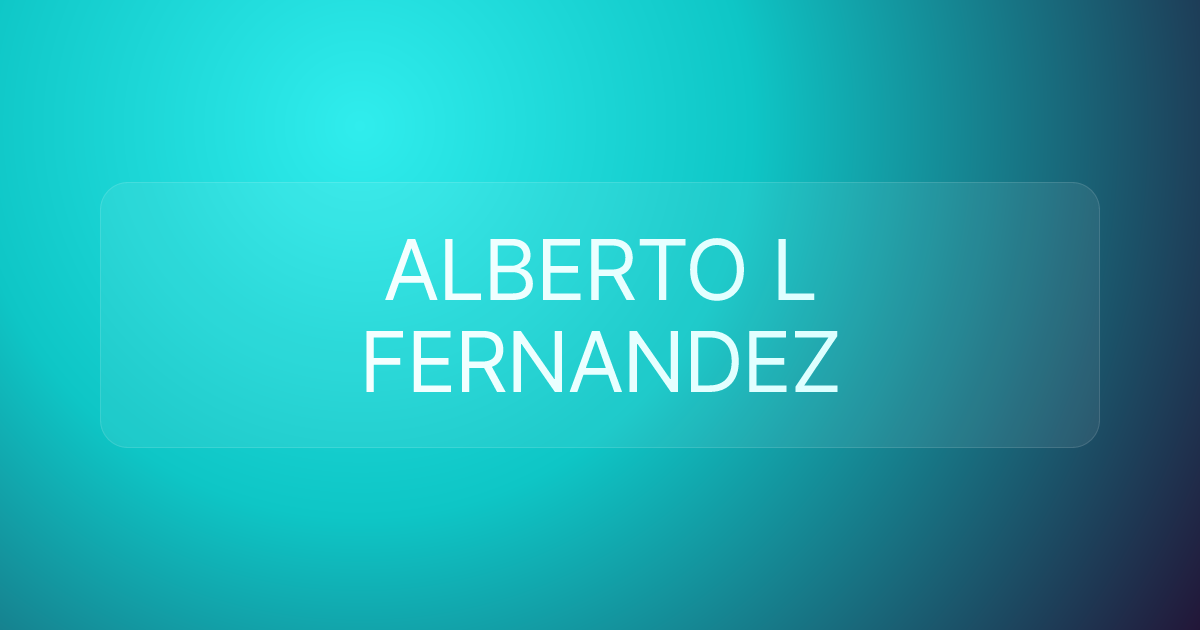ALBERTO L FERNANDEZ