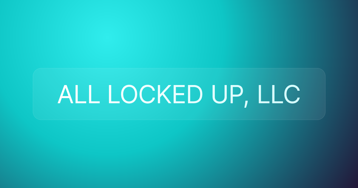 ALL LOCKED UP, LLC