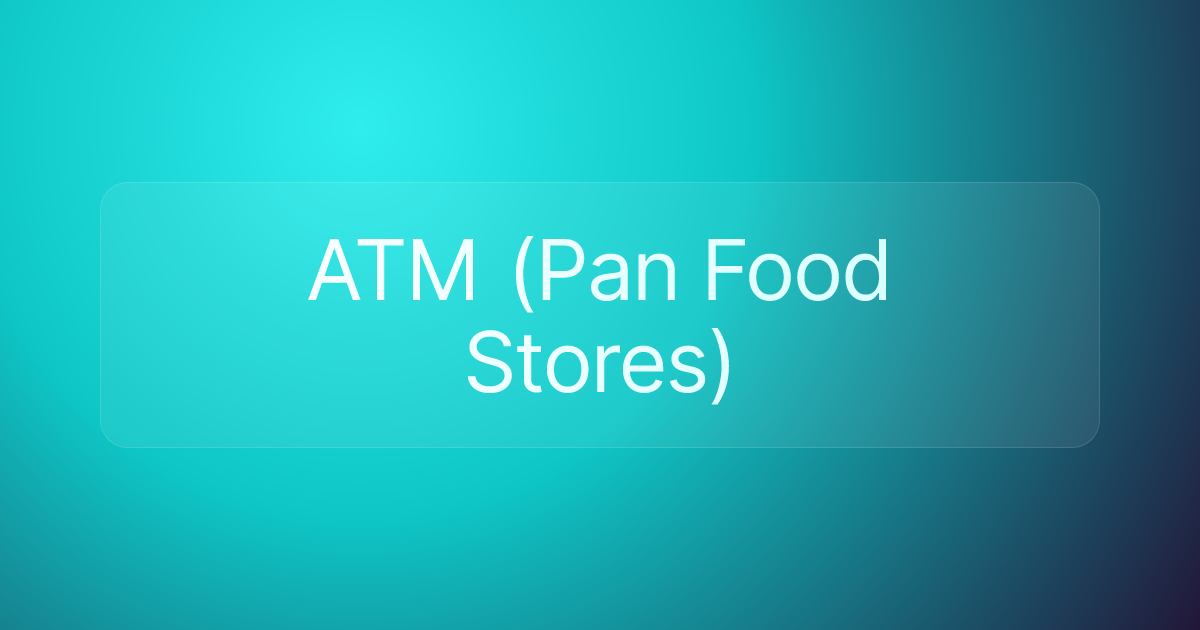 ATM (Pan Food Stores)