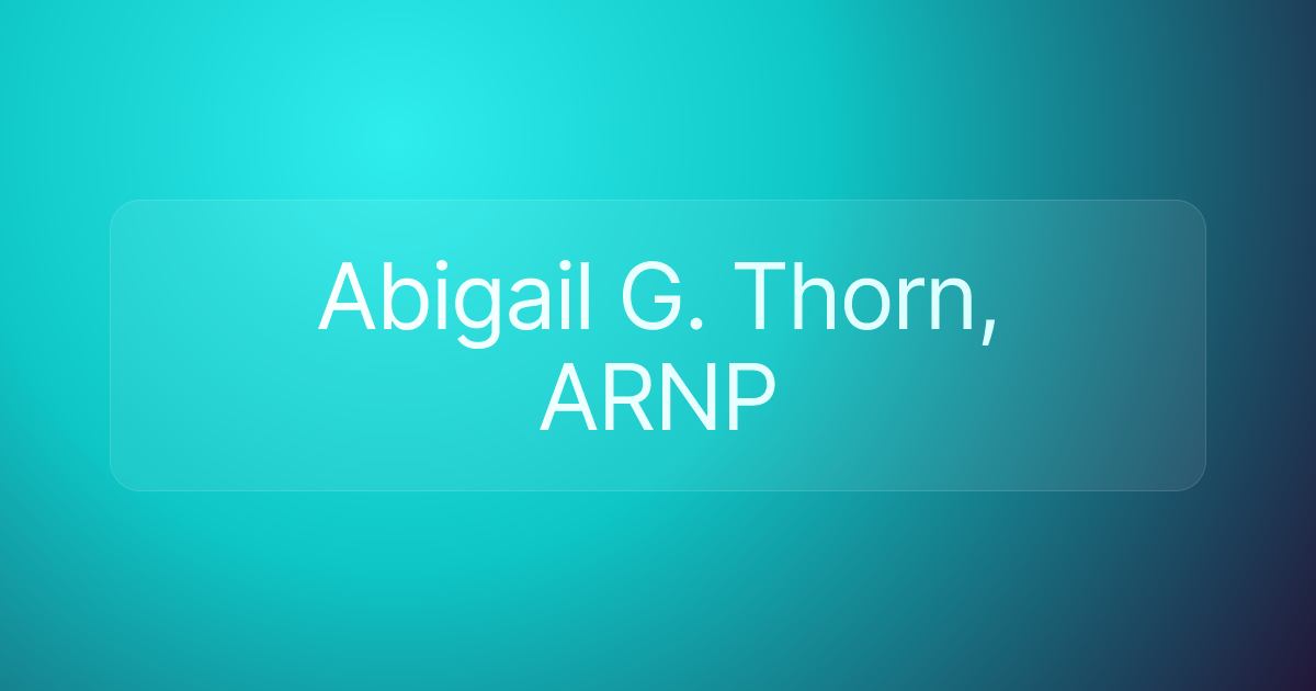 Abigail G. Thorn, ARNP