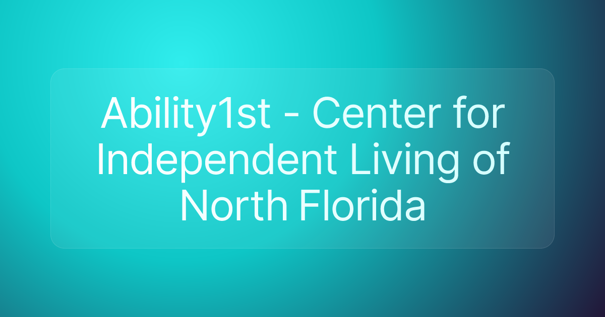 Ability1st - Center for Independent Living of North Florida