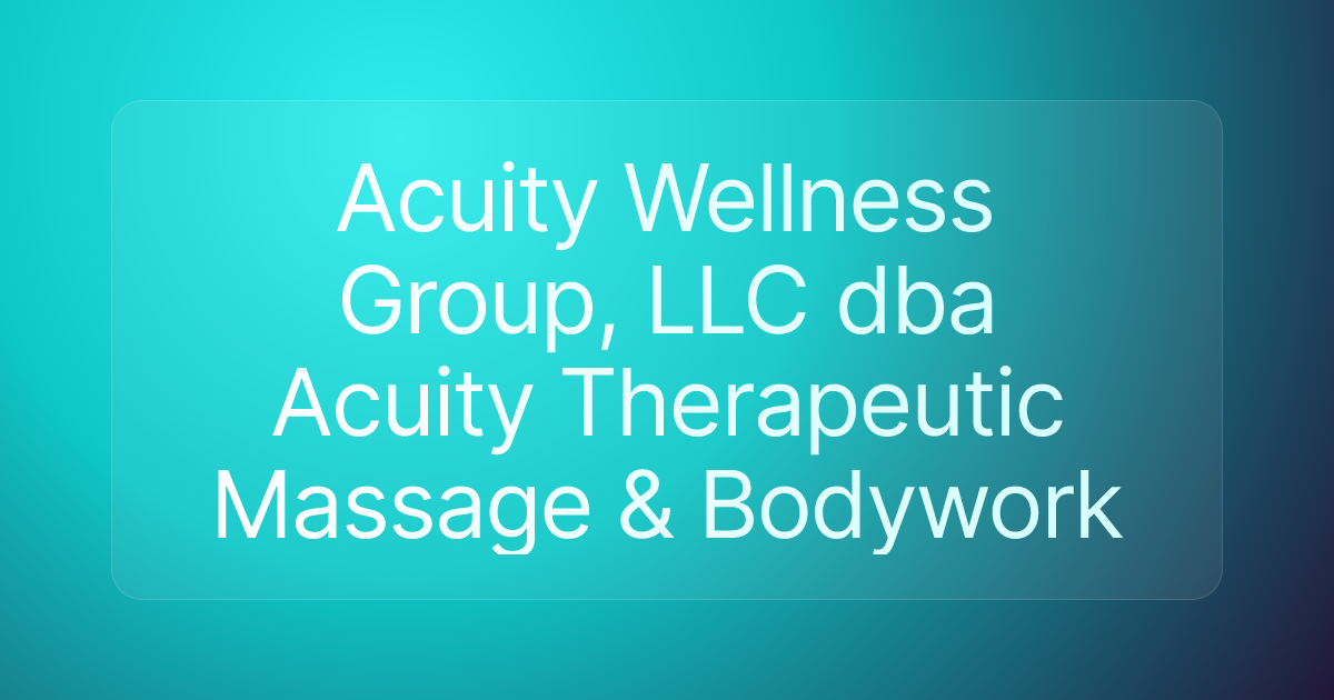 Acuity Wellness Group, LLC dba Acuity Therapeutic Massage & Bodywork