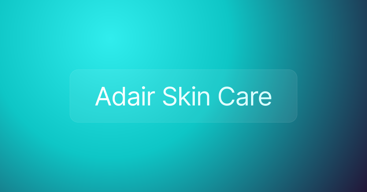 Adair Skin Care