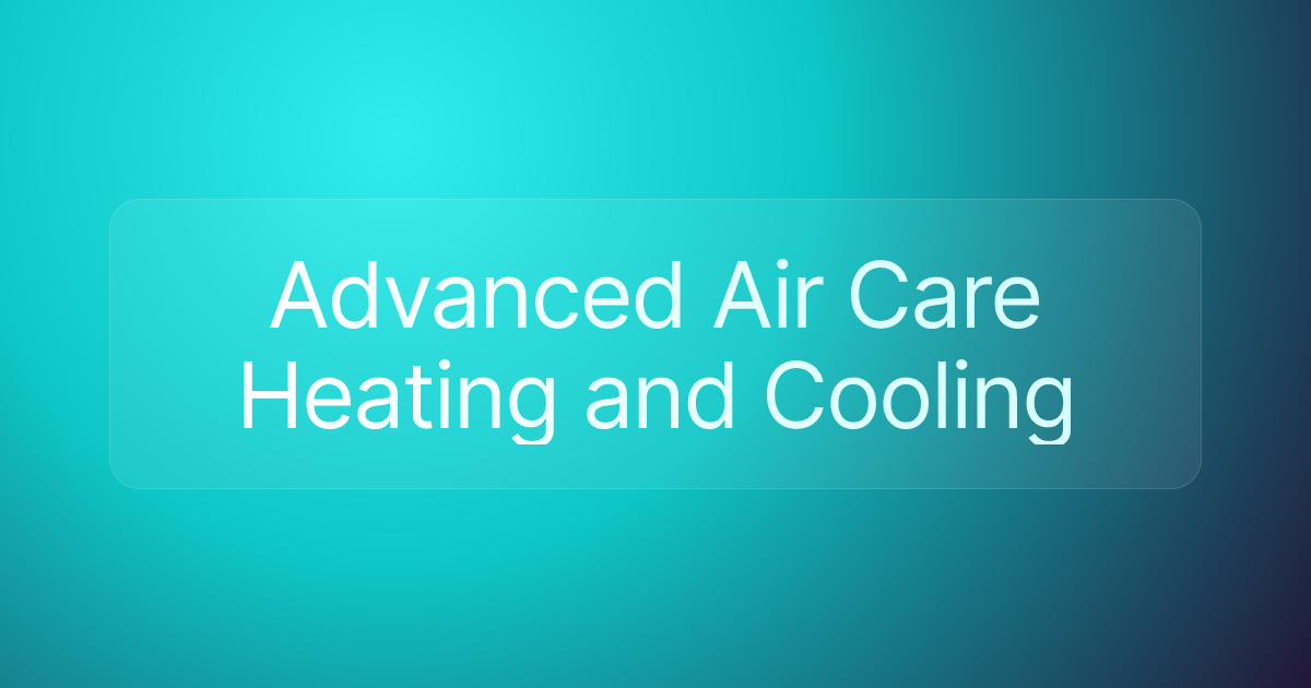 Advanced Air Care Heating and Cooling