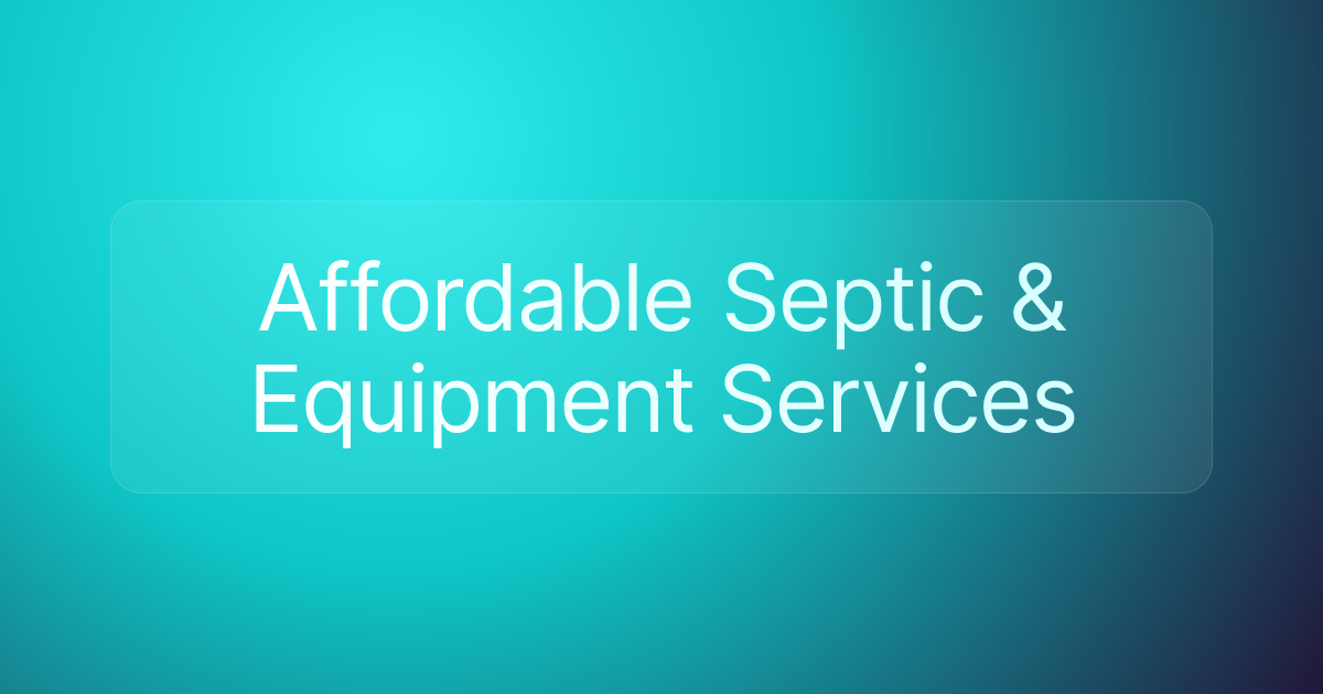 Affordable Septic & Equipment Services