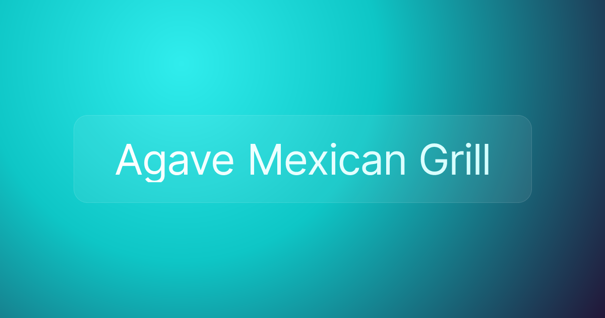 Agave Mexican Grill