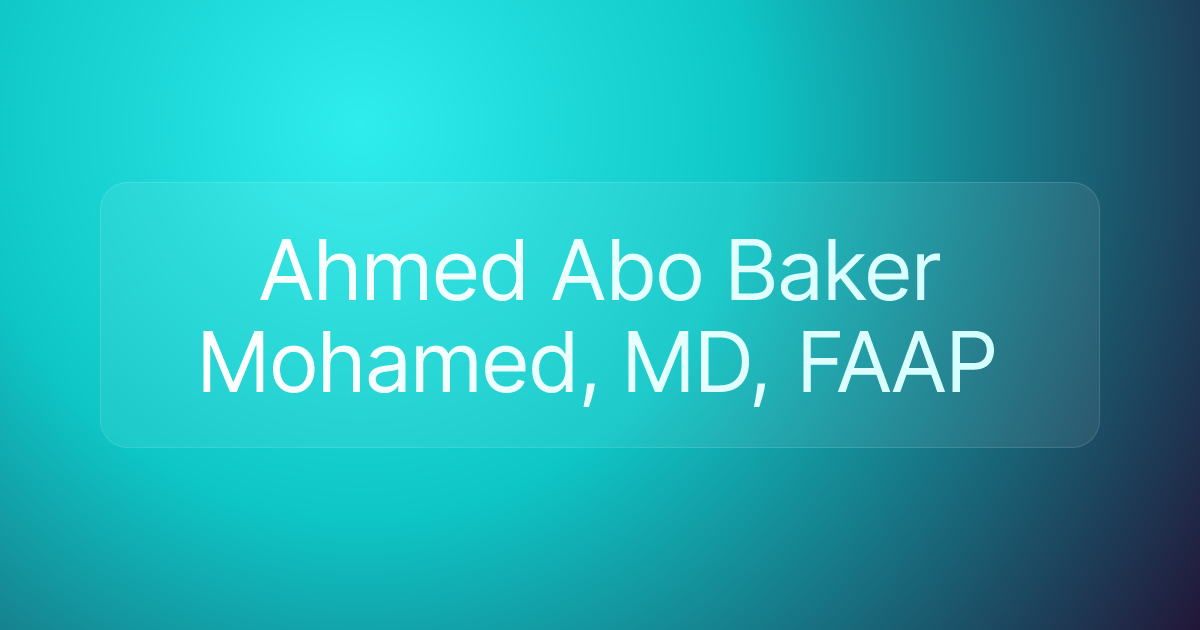 Ahmed Abo Baker Mohamed, MD, FAAP
