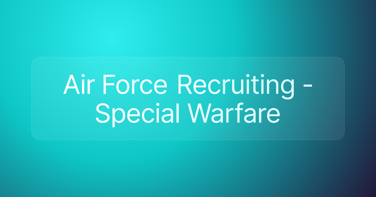 Air Force Recruiting - Special Warfare