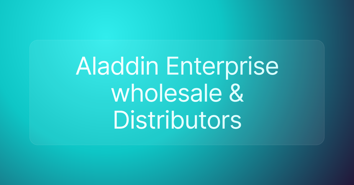 Aladdin Enterprise wholesale & Distributors