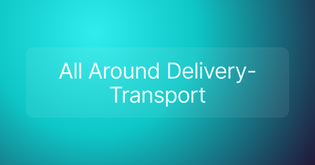 All Around Delivery-Transport