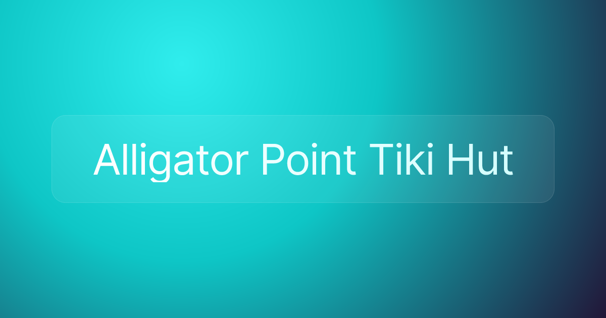 Alligator Point Tiki Hut