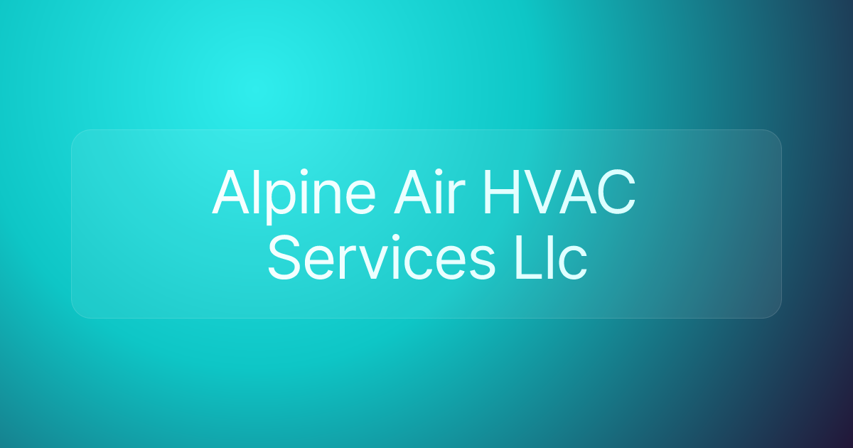 Alpine Air HVAC Services Llc