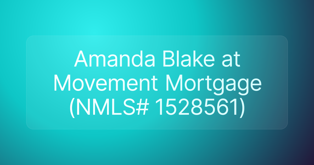 Amanda Blake at Movement Mortgage (NMLS# 1528561)