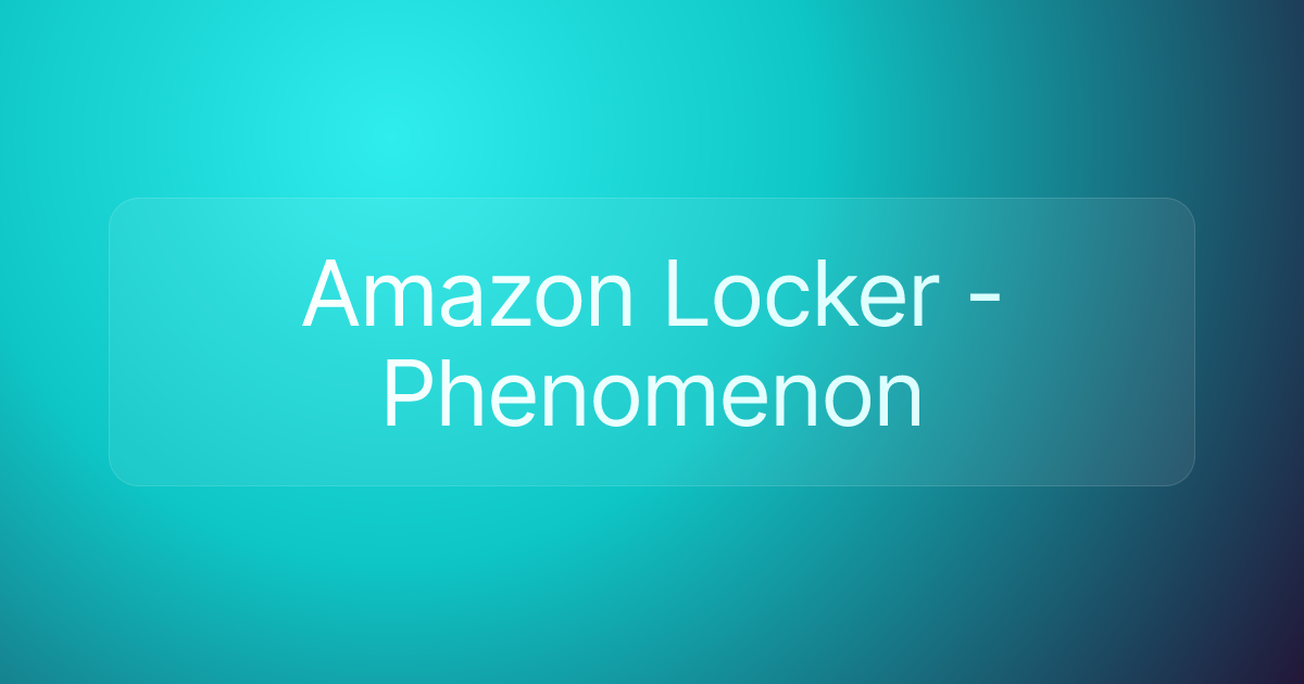 Amazon Locker - Phenomenon
