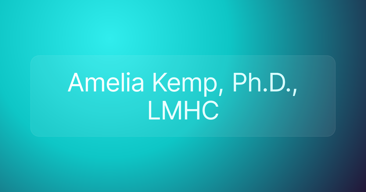 Amelia Kemp, Ph.D., LMHC