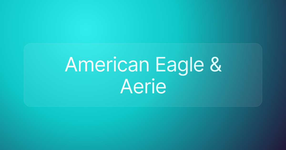 American Eagle & Aerie