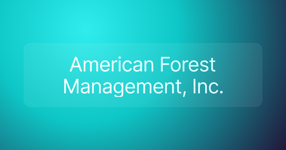 American Forest Management, Inc.