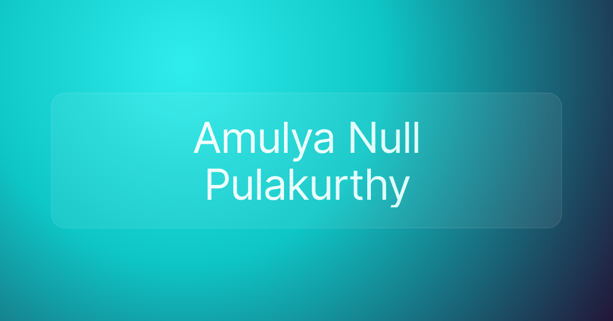 Amulya Null Pulakurthy