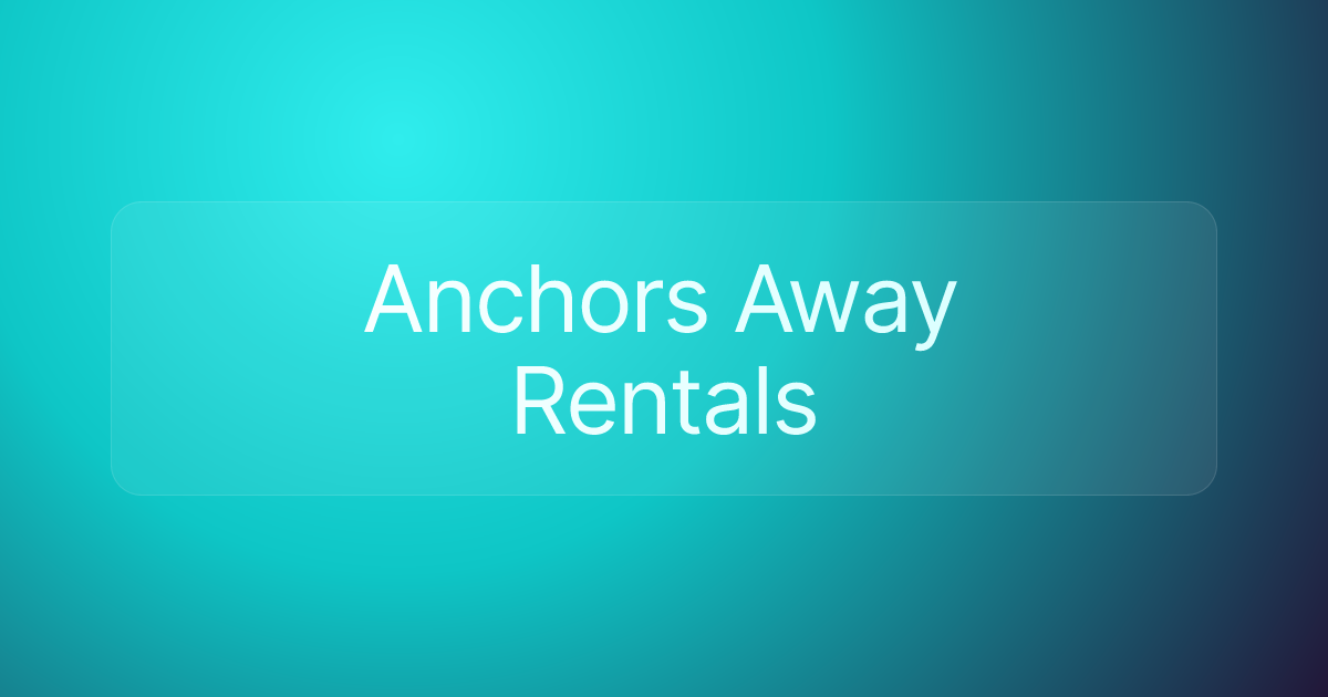 Anchors Away Rentals