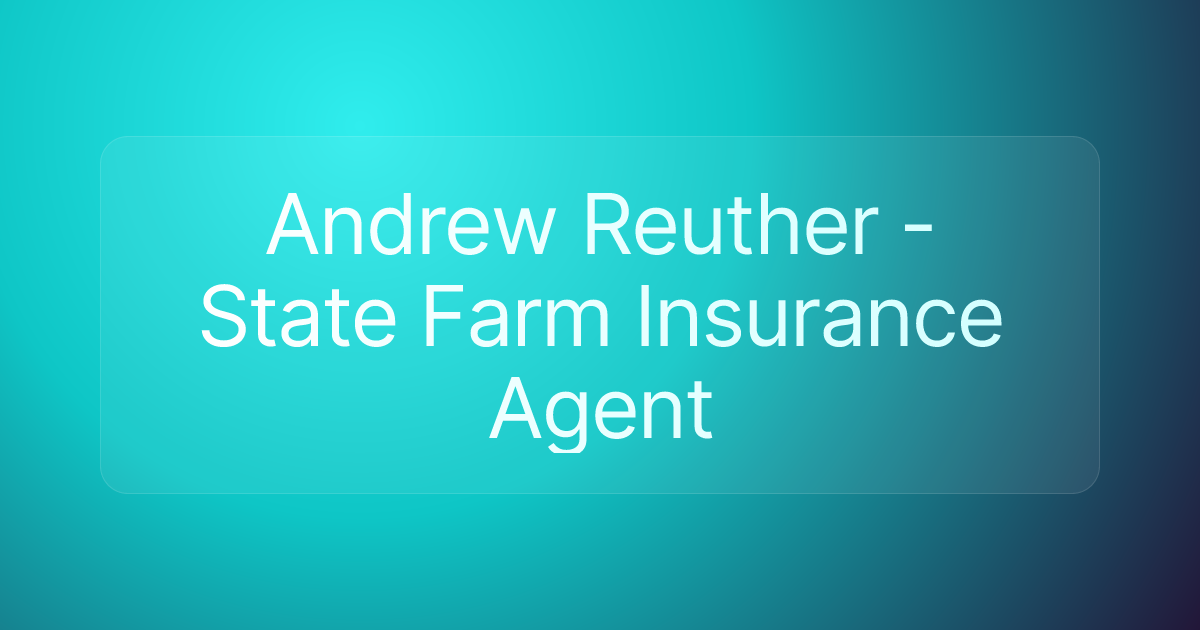 Andrew Reuther - State Farm Insurance Agent