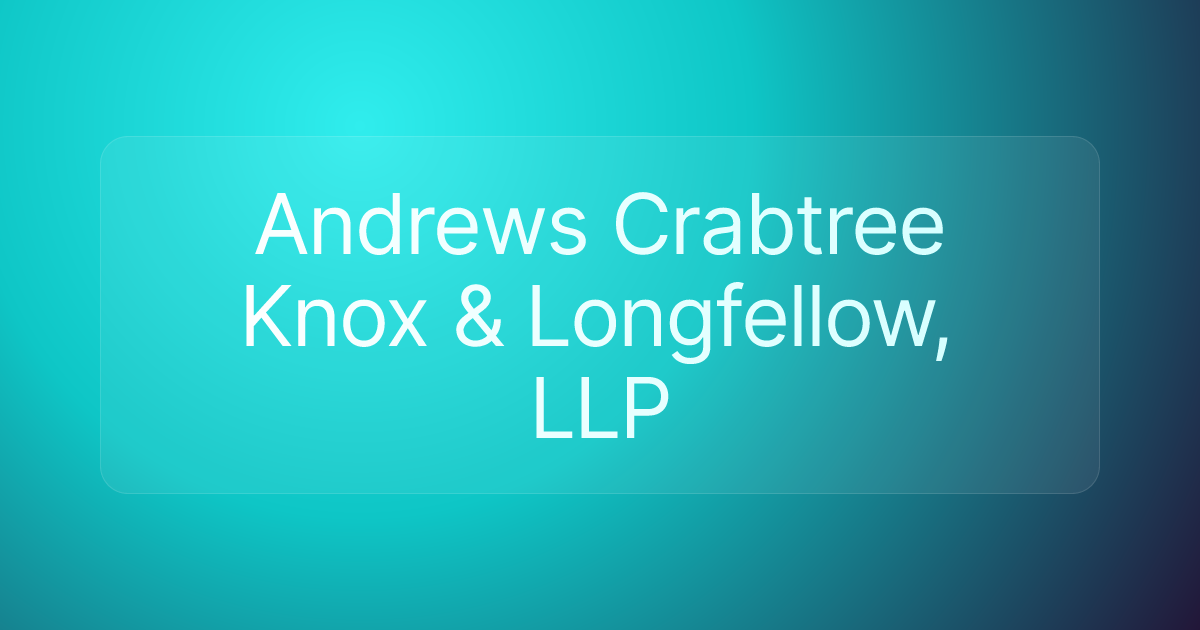 Andrews Crabtree Knox & Longfellow, LLP
