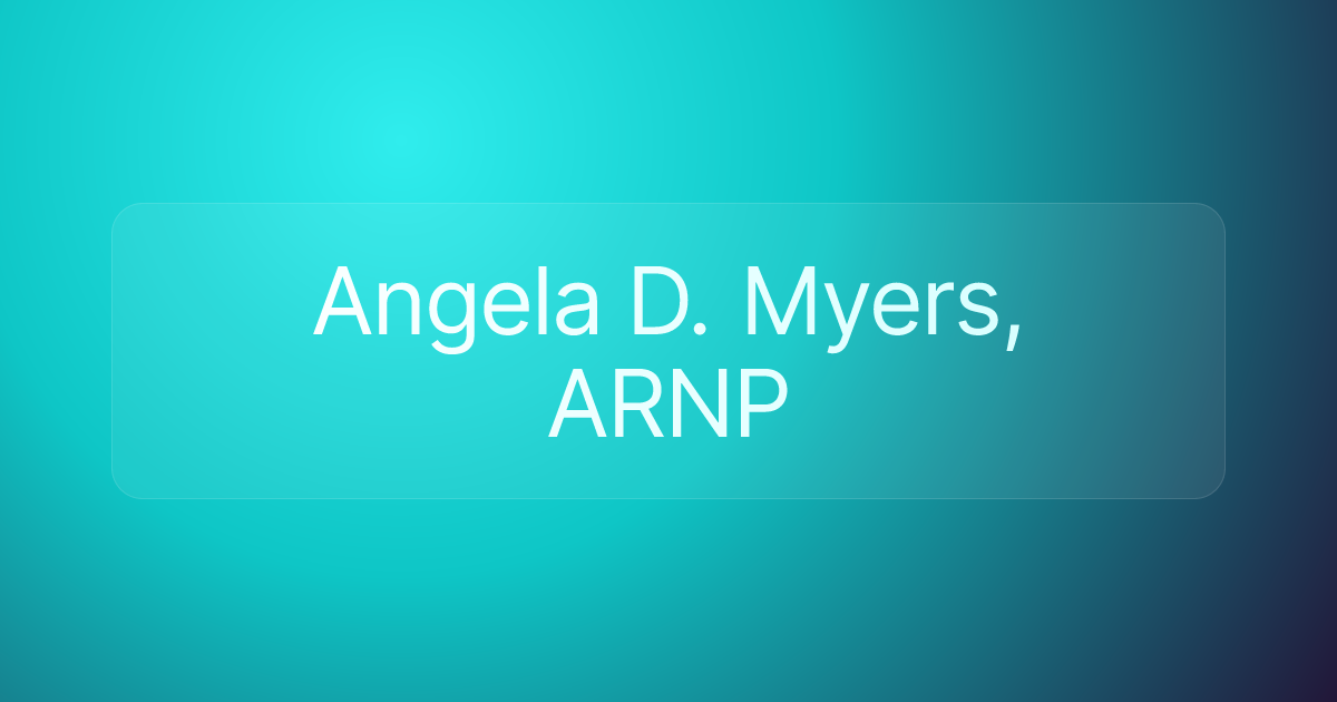 Angela D. Myers, ARNP