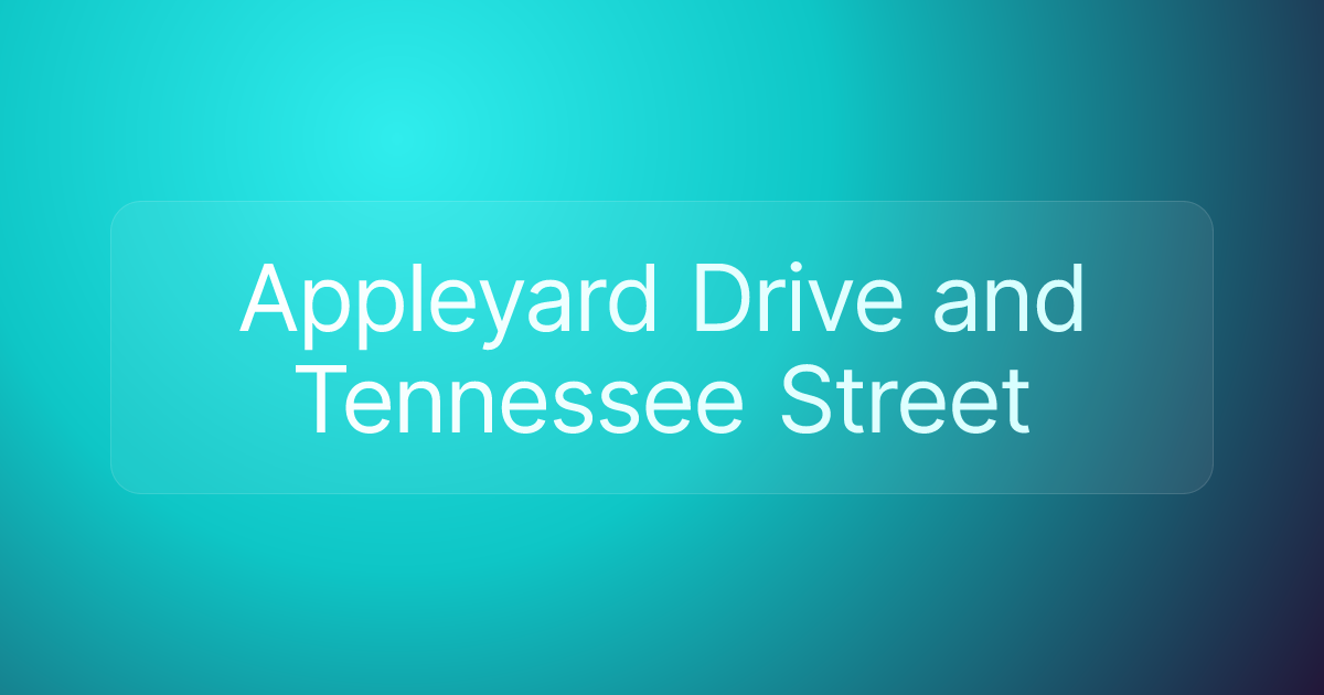 Appleyard Drive and Tennessee Street