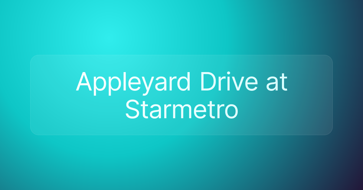 Appleyard Drive at Starmetro
