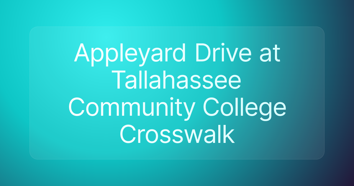 Appleyard Drive at Tallahassee Community College Crosswalk