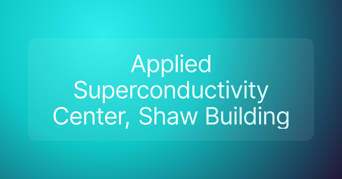 Applied Superconductivity Center, Shaw Building
