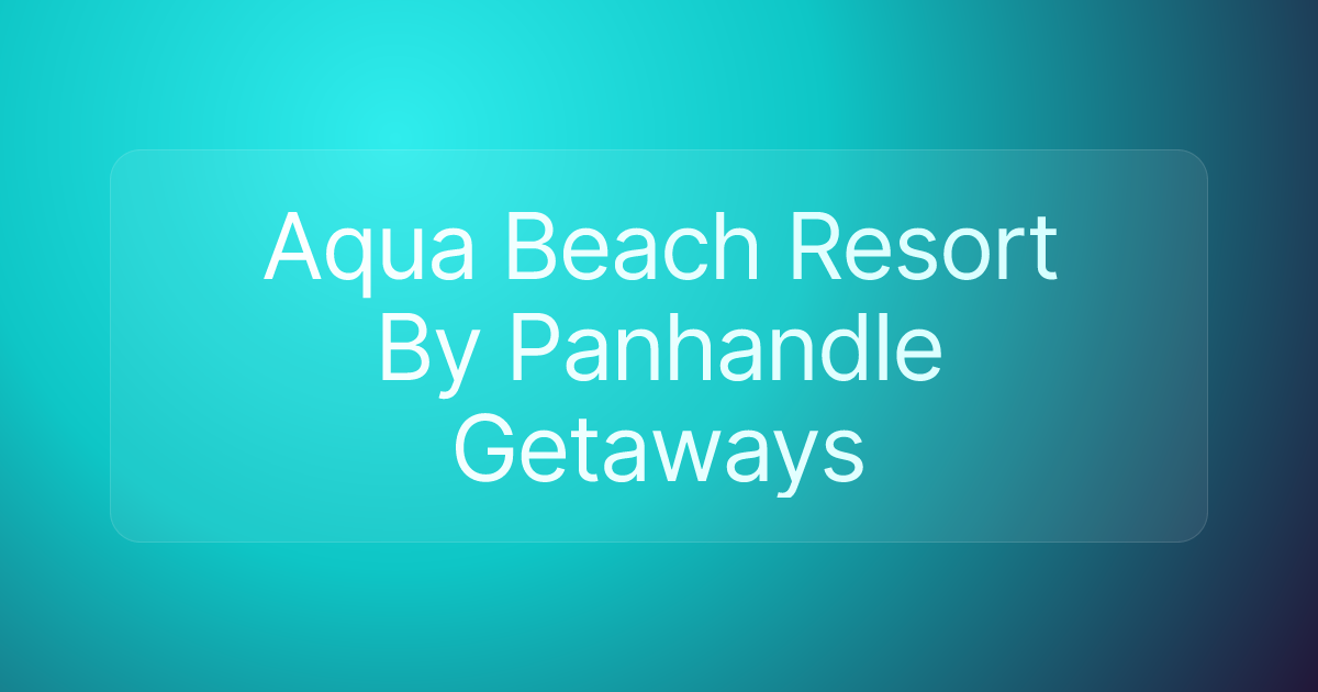 Aqua Beach Resort By Panhandle Getaways