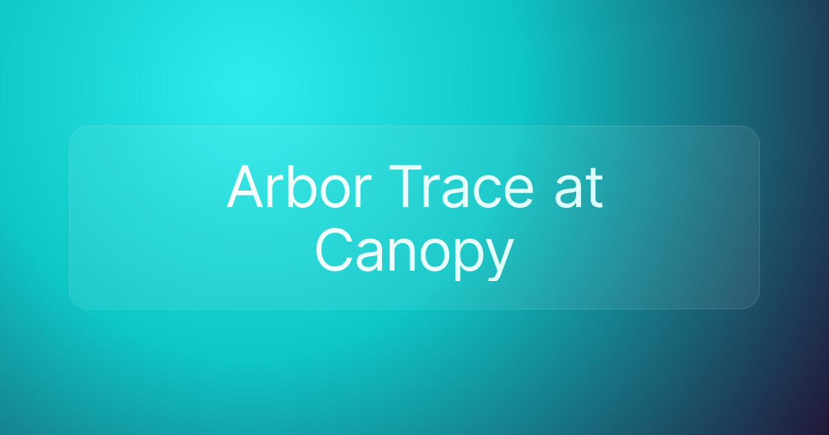 Arbor Trace at Canopy