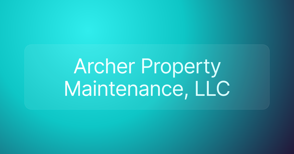 Archer Property Maintenance, LLC