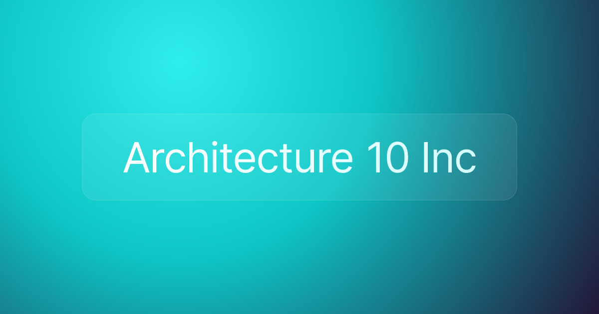 Architecture 10 Inc